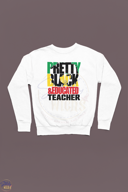 Pretty Black Educated Teacher Shirt